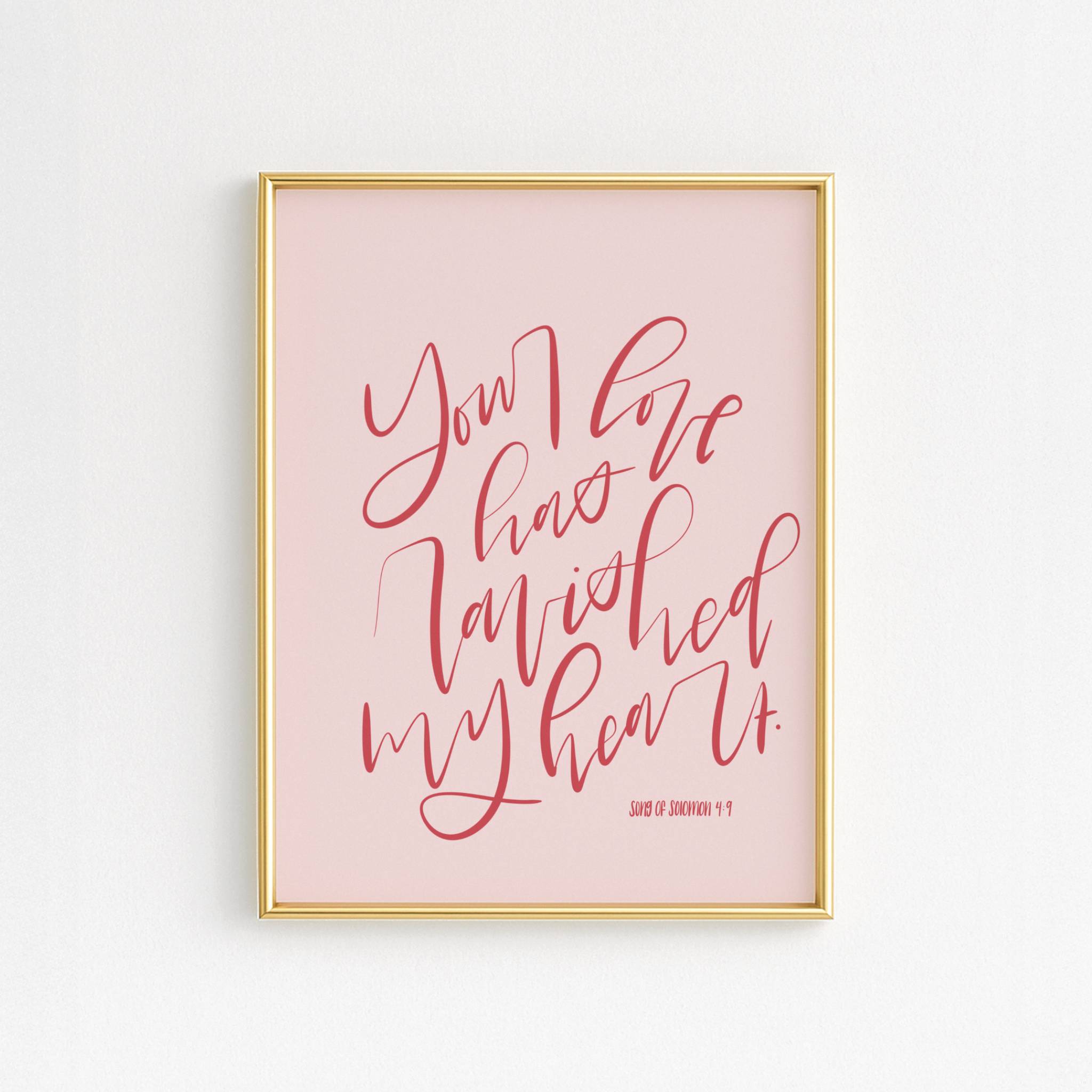 Song of Solomon 4:9 – You Have Ravished My Heart | Handlettered Art - Reflourish Collective