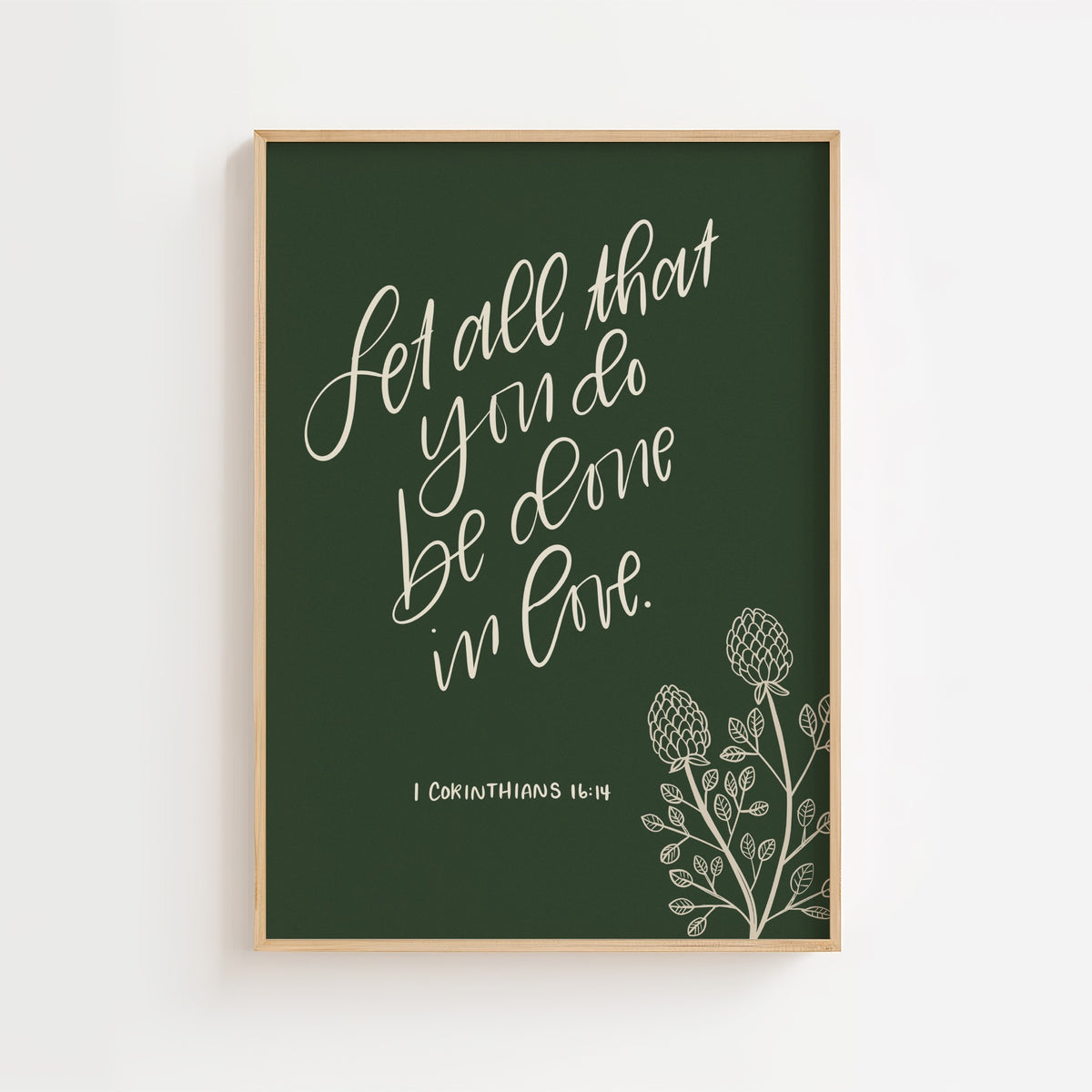 1 Corinthians 16:14 – Blue or Green Handlettered Floral Scripture Print