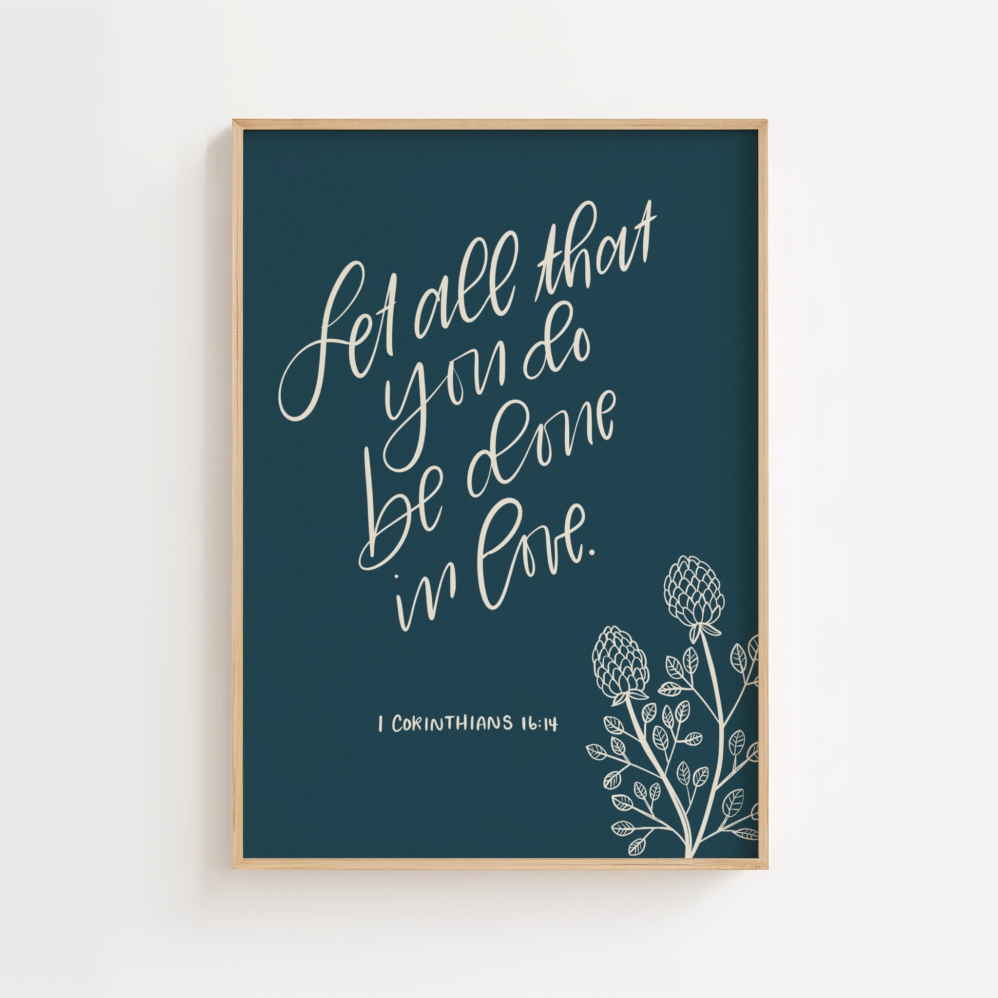 1 Corinthians 16:14 – Blue or Green Handlettered Floral Scripture Print