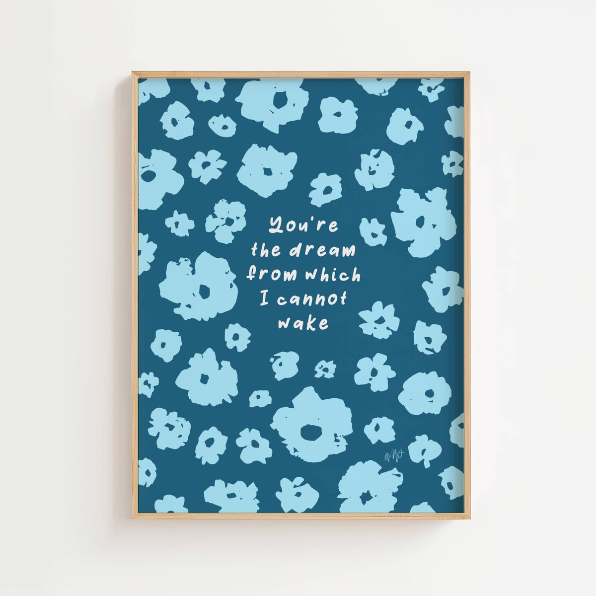 You're The Dream – Floral Illustration Print